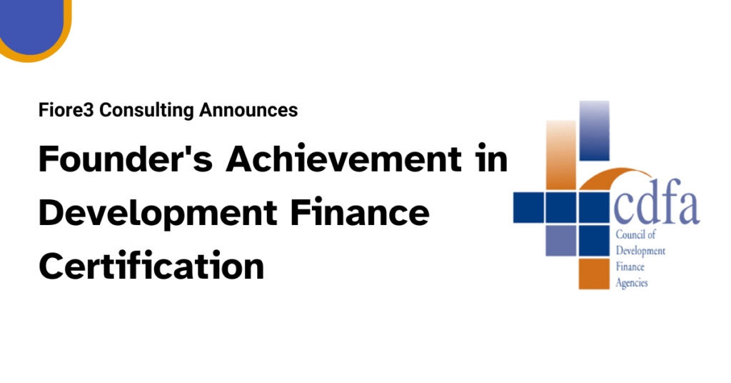 Fiore3 Consulting Announces Founder’s Achievement in Development Finance Certification