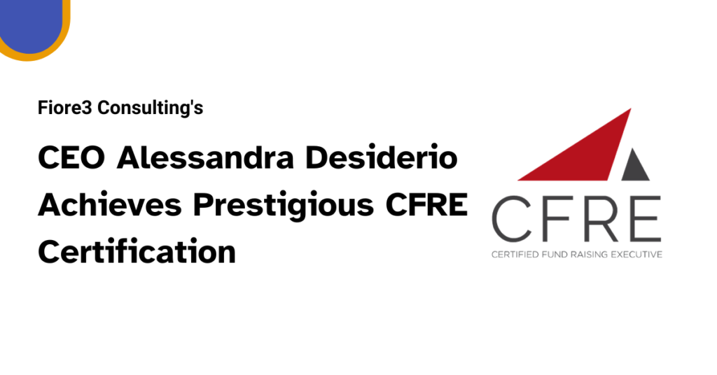 Fiore3 Consulting’s CEO Alessandra Desiderio Achieves Prestigious CFRE Certification
